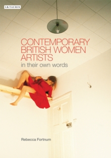 Contemporary British Women Artists : In Their Own Words