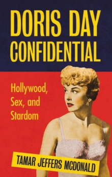 Doris Day Confidential : Hollywood, Sex and Stardom