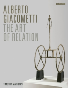 Alberto Giacometti : The Art of Relation