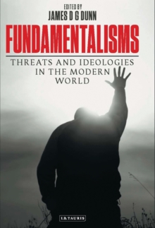 Fundamentalisms : Threats and Ideologies in the Modern World