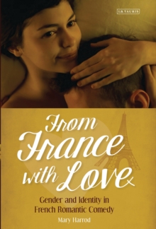 From France With Love : Gender and Identity in French Romantic Comedy