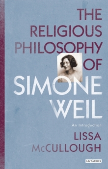 The Religious Philosophy of Simone Weil : An Introduction