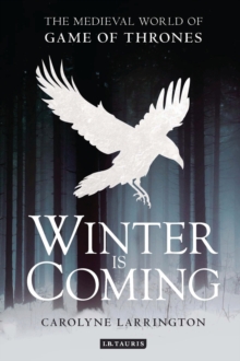 Winter is Coming : The Medieval World of Game of Thrones