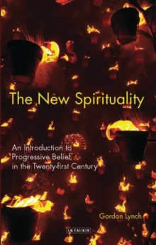 The New Spirituality : An Introduction to Progressive Belief in the Twenty-First Century