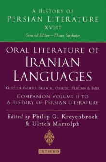 Oral Literature of Iranian Languages: Kurdish, Pashto, Balochi, Ossetic, Persian and Tajik: Companion Volume II : History of Persian Literature a, Vol Xviii