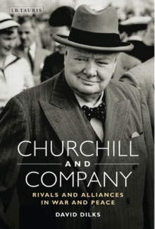 Churchill and Company : Allies and Rivals in War and Peace