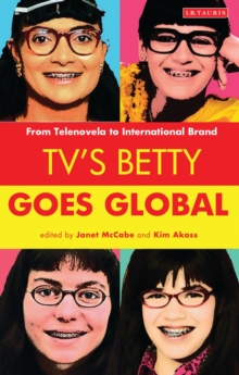 TV's Betty Goes Global : From Telenovela to International Brand