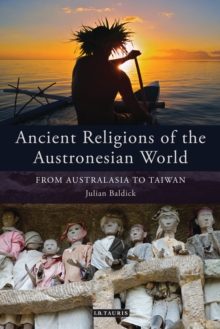 Ancient Religions of the Austronesian World : From Australasia to Taiwan