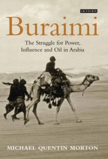 Buraimi : The Struggle for Power, Influence and Oil in Arabia