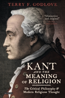 Kant and the Meaning of Religion : The Critical Philosophy and Modern Religious Thought