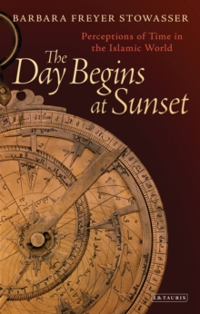 The Day Begins at Sunset : Perceptions of Time in the Islamic World