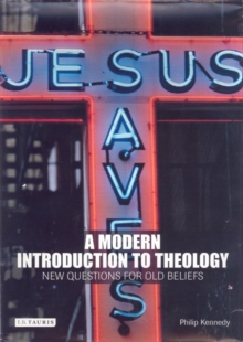 A Modern Introduction to Theology : New Questions for Old Beliefs