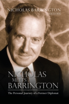 Nicholas Meets Barrington : The Personal Journey of a Former Diplomat