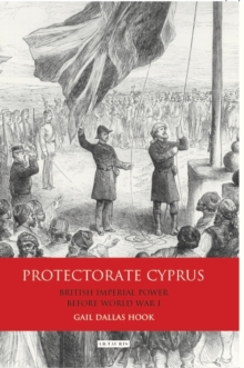 Protectorate Cyprus : British Imperial Power Before WWI