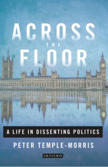 Across the Floor : A Life in Dissenting Politics