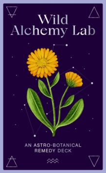 Wild Alchemy Lab : An Astro-botanical Remedy Deck