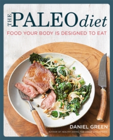 The Paleo Diet : Food Your Body is Designed to Eat, Paperback Book The Paleo Diet : Food Your Body is Designed to Eat, Paperback Book