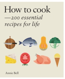 How to Cook: Over 200 essential recipes to feed yourself, your friends &Family, Hardback Book How to Cook: Over 200 essential recipes to feed yourself, your friends &Family, Hardback Book