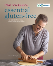 Phil Vickery's Essential Gluten-Free : 175 Recipes That Will Revolutionise Your Diet in Association with Coeliac UK, Hardback Book Phil Vickery's Essential Gluten-Free : 175 Recipes That Will Revolutionise Your Diet in Association with Coeliac UK, Hardback Book