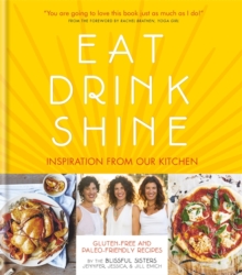 Eat Drink Shine, Hardback Book Eat Drink Shine, Hardback Book