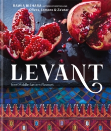 Levant : New Middle Eastern Flavours, Hardback Book Levant : New Middle Eastern Flavours, Hardback Book