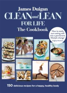 Clean and Lean for Life: The Cookbook, Paperback / softback Book Clean and Lean for Life: The Cookbook, Paperback / softback Book
