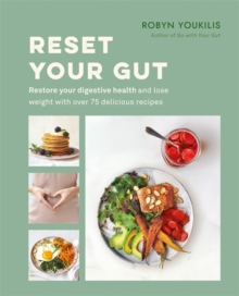 Reset your Gut : Restore your digestive health and lose weight with over 75 delicious recipes, Paperback Book Reset your Gut : Restore your digestive health and lose weight with over 75 delicious recipes, Paperback Book