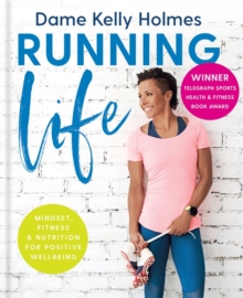 Running Life : Mindset, fitness & nutrition for positive wellbeing, Hardback Book Running Life : Mindset, fitness & nutrition for positive wellbeing, Hardback Book