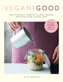 Vegan for Good : deliciously simple plant-based recipes for every day