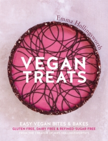 Vegan Treats : Easy vegan bites & bakes