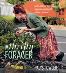 The Thrifty Forager: Living off your local landscape