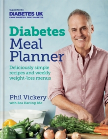 Diabetes Meal Planner : Deliciously simple recipes and weekly weight-loss menus - Supported by Diabetes UK