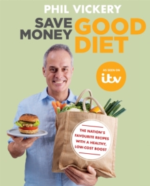 Save Money Good Diet : The Nation's Favourite Recipes with a Healthy, Low-Cost Boost, Paperback / softback Book Save Money Good Diet : The Nation's Favourite Recipes with a Healthy, Low-Cost Boost, Paperback / softback Book