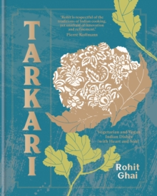 Tarkari : Vegetarian and Vegan Indian Dishes with Heart and Soul