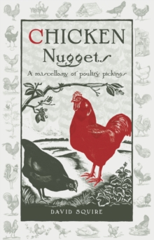 Chicken Nuggets : A miscellany of poultry pickings, Hardback Book Chicken Nuggets : A miscellany of poultry pickings, Hardback Book