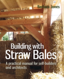 Building with Straw Bales : A Step-by-step Guide, Hardback Book Building with Straw Bales : A Step-by-step Guide, Hardback Book