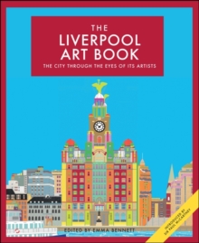 The Liverpool Art Book : The city through the eyes of its artists