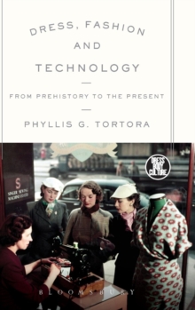 Dress, Fashion and Technology : From Prehistory to the Present, Hardback Book Dress, Fashion and Technology : From Prehistory to the Present, Hardback Book