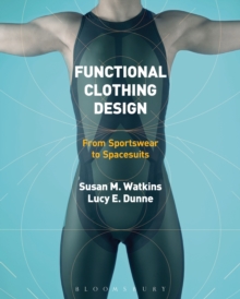 Functional Clothing Design : From Sportswear to Spacesuits, Hardback Book Functional Clothing Design : From Sportswear to Spacesuits, Hardback Book
