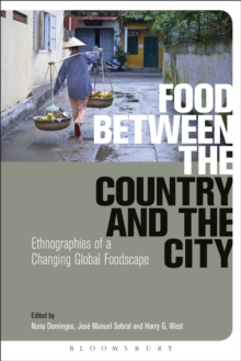 Food Between the Country and the City : Ethnographies of a Changing Global Foodscape