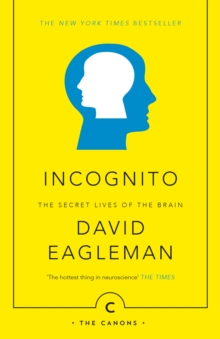 Incognito : The Secret Lives of The Brain