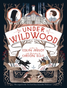 Under Wildwood : The Wildwood Chronicles Book II, Hardback Book Under Wildwood : The Wildwood Chronicles Book II, Hardback Book