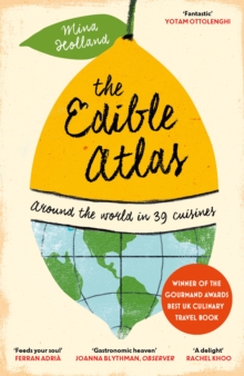 The Edible Atlas : Around the World in Thirty-Nine Cuisines