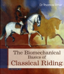 Dressage Principles Based on Biomechanics, Hardback Book Dressage Principles Based on Biomechanics, Hardback Book