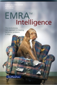 EMRAA Intelligence : The revolutionary new approach to treating behavior problems in dogs, Paperback Book EMRAA Intelligence : The revolutionary new approach to treating behavior problems in dogs, Paperback Book