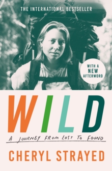 Wild : A Journey from Lost to Found, EPUB eBook Wild : A Journey from Lost to Found, EPUB eBook