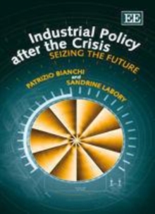 Industrial Policy after the Crisis : Seizing the Future