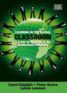 Learning in the Global Classroom : A Guide for Students in the Multicultural University