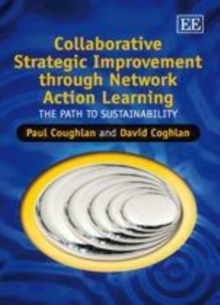 Collaborative Strategic Improvement through Network Action Learning : The Path to Sustainability