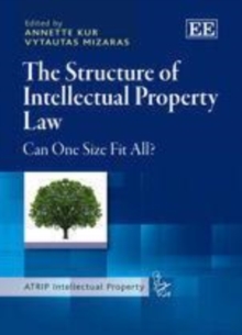 Structure of Intellectual Property Law : Can One Size Fit All?